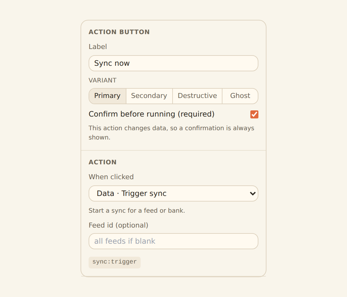 Action-button inspector for a Sync now button, showing the Label field, the Primary/Secondary/Destructive/Ghost variant control, a locked Confirm-before-running switch, and the When clicked action-kind picker with capability badges