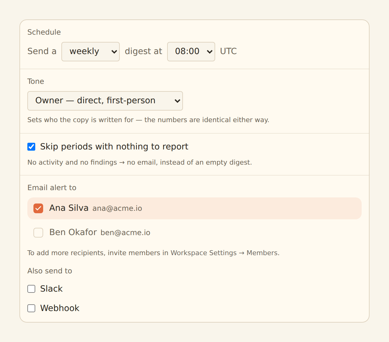 The Digest configuration form: a Schedule reading send a weekly digest at 08:00 UTC, a Tone dropdown set to Owner — direct, first-person, a Skip periods with nothing to report checkbox ticked with the note no activity and no findings means no email, and an Email alert to section with one workspace member selected.