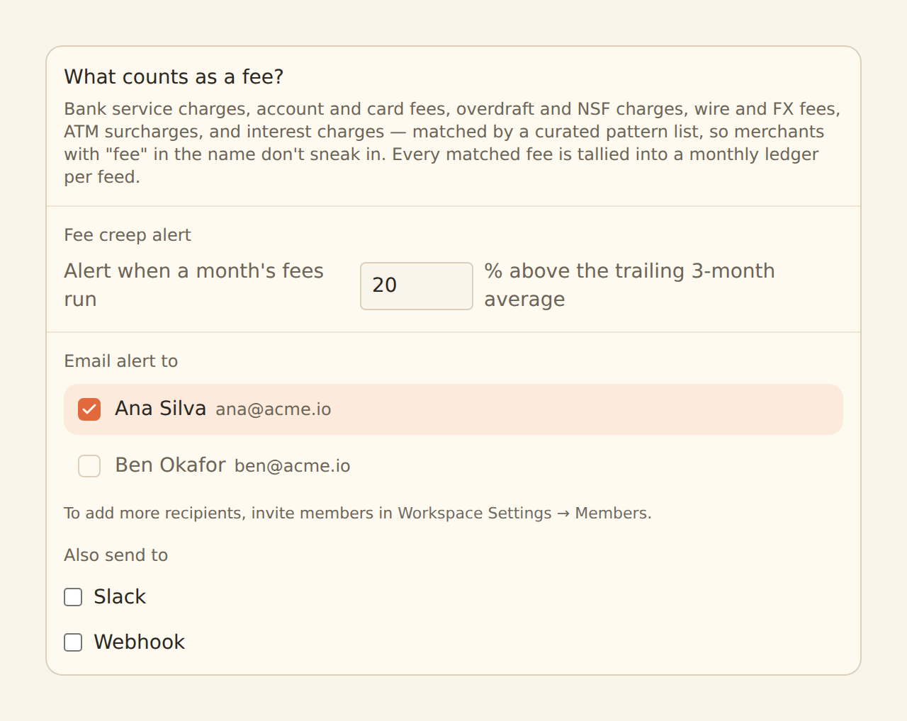 The Fee Ledger configuration form: a What counts as a fee explainer card listing bank service charges, overdraft and NSF charges, wire and FX fees, and ATM surcharges matched by a curated pattern list, a Fee creep alert reading alert when a month's fees run 20 percent above the trailing 3-month average, and an Email alert to section with one workspace member selected.