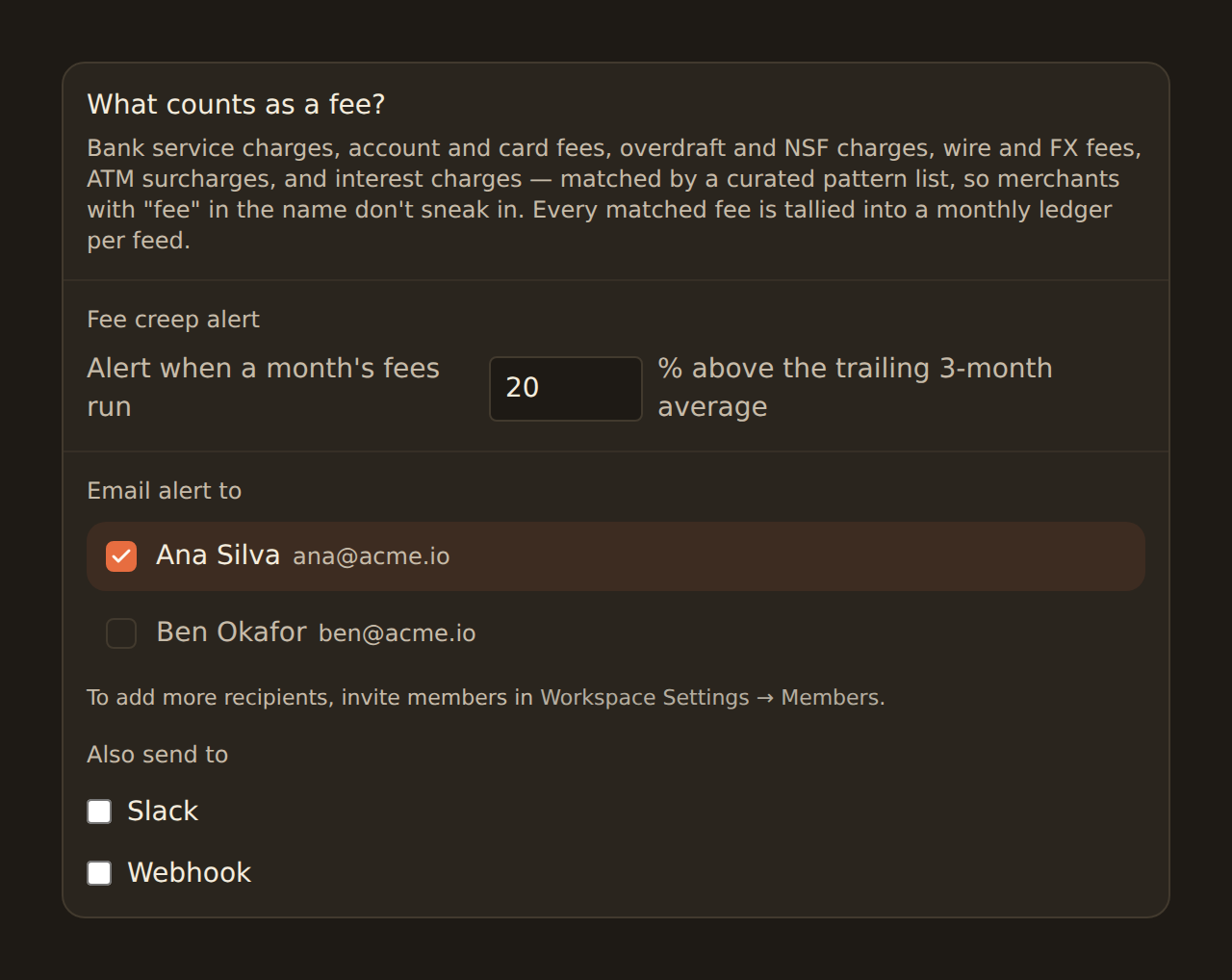 The Fee Ledger configuration form: a What counts as a fee explainer card listing bank service charges, overdraft and NSF charges, wire and FX fees, and ATM surcharges matched by a curated pattern list, a Fee creep alert reading alert when a month's fees run 20 percent above the trailing 3-month average, and an Email alert to section with one workspace member selected.